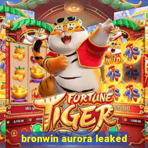 bronwin aurora leaked